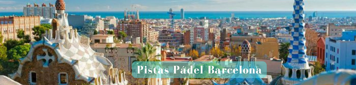 Pistas Padel Barcelona
