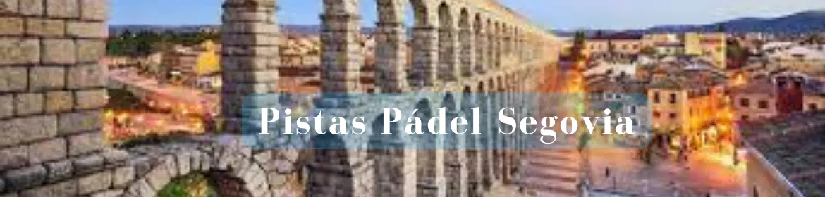 Pistas Padel Segovia
