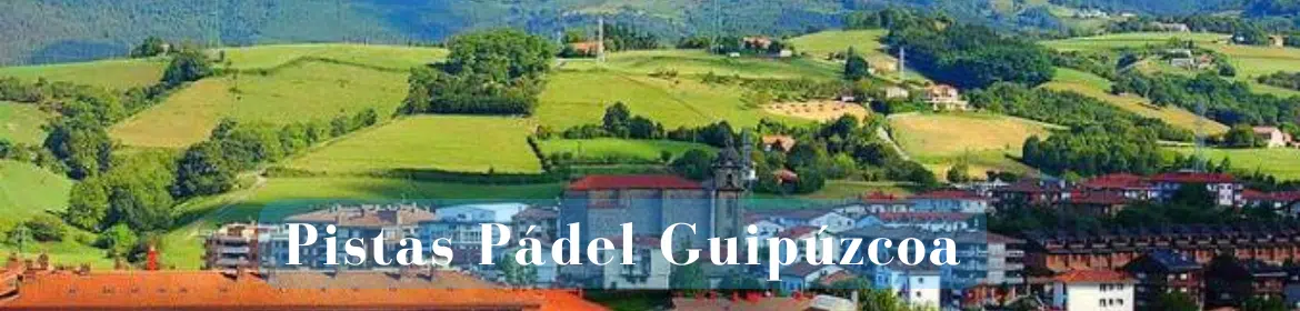 Pistas Padel Guipúzcoa