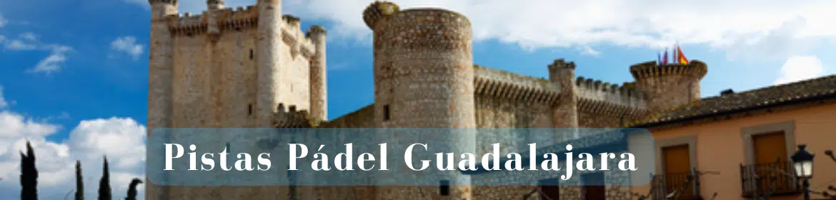 Pistas Padel Guadalajara