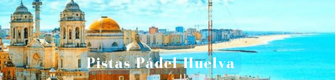 Pistas Padel Huelva