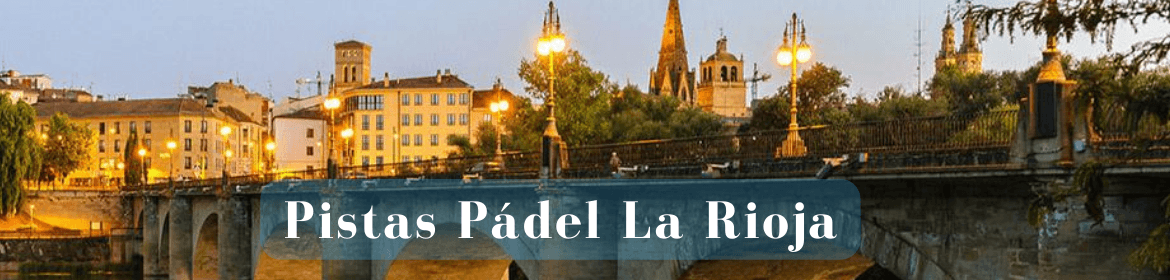 Pistas Padel La Rioja