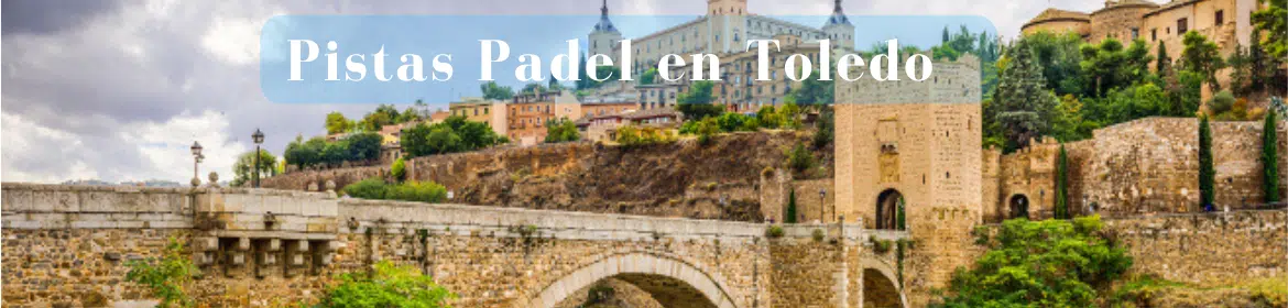 Pistas Padel Toledo