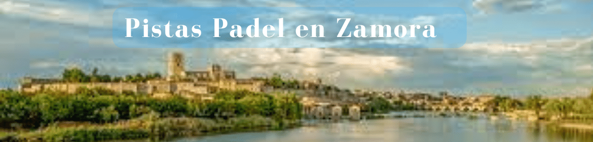Pistas Padel Zamora