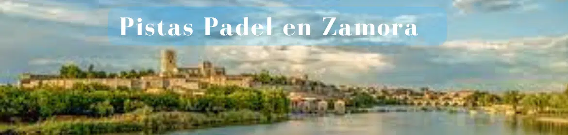 Pistas Padel Zamora