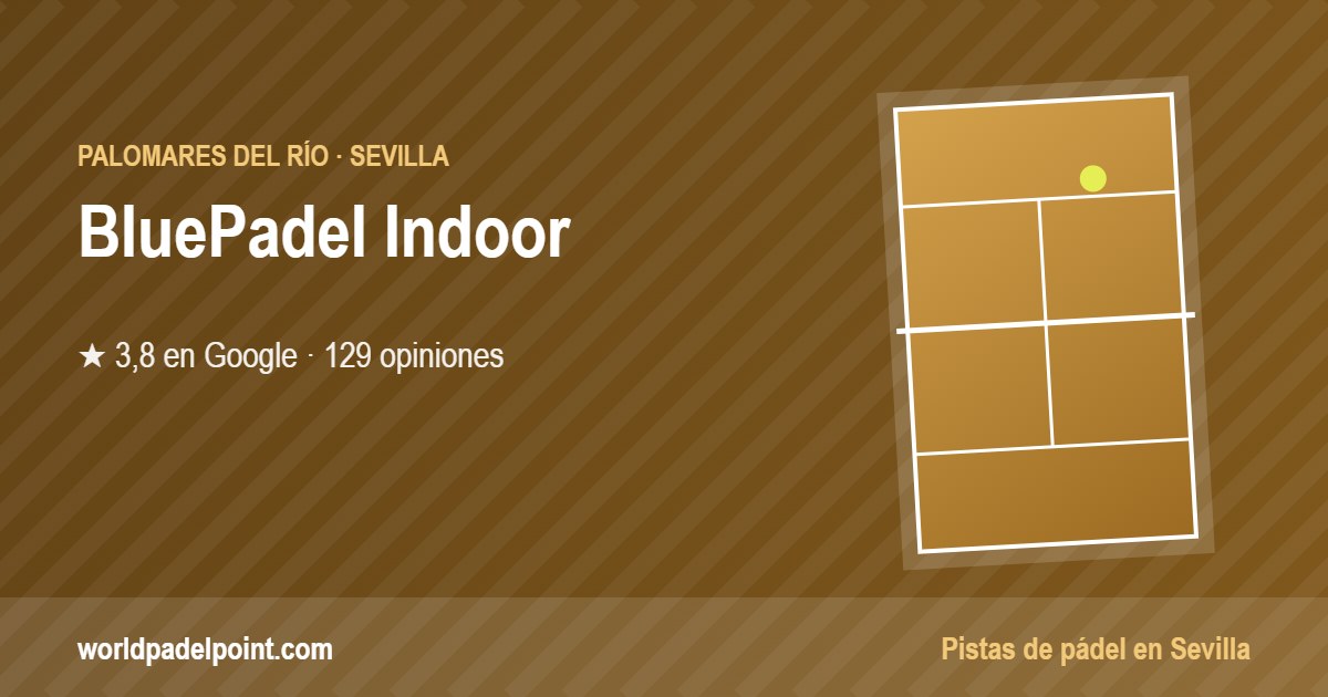 Tarjeta de BluePadel Indoor, club de pádel en Palomares del Río, Sevilla