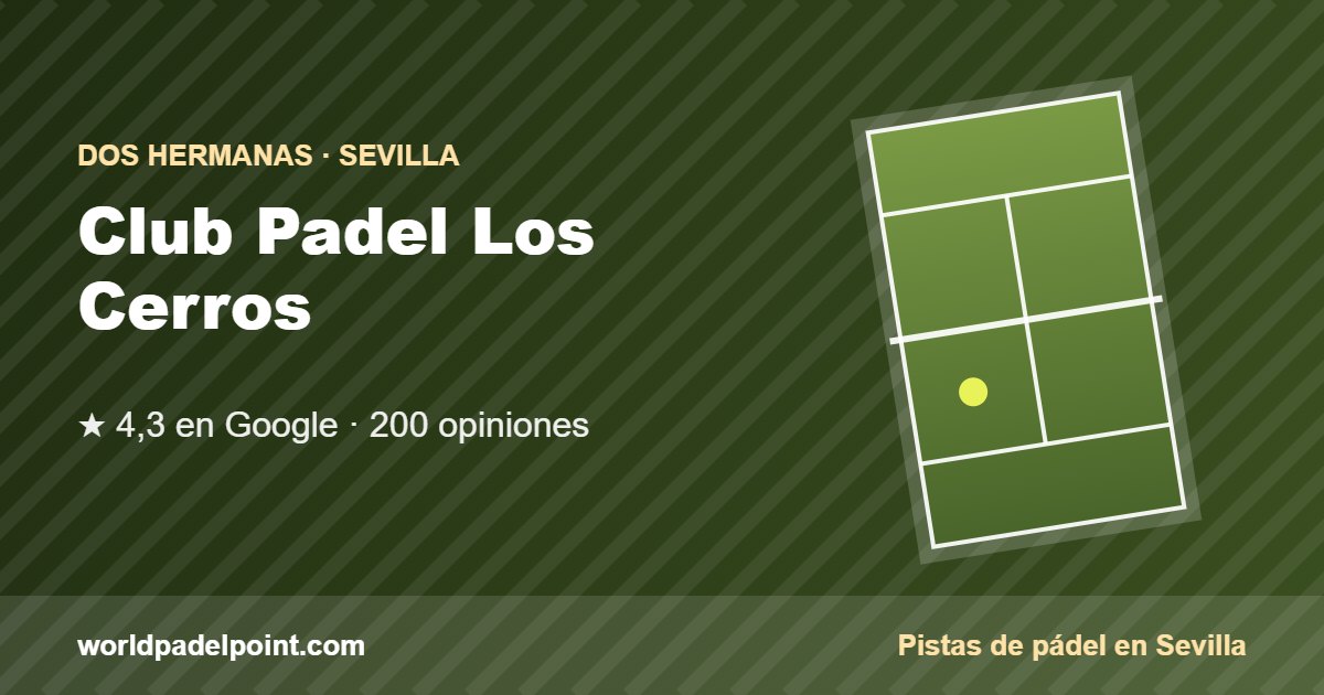 Tarjeta de Club Padel Los Cerros, club de pádel en Dos Hermanas, Sevilla