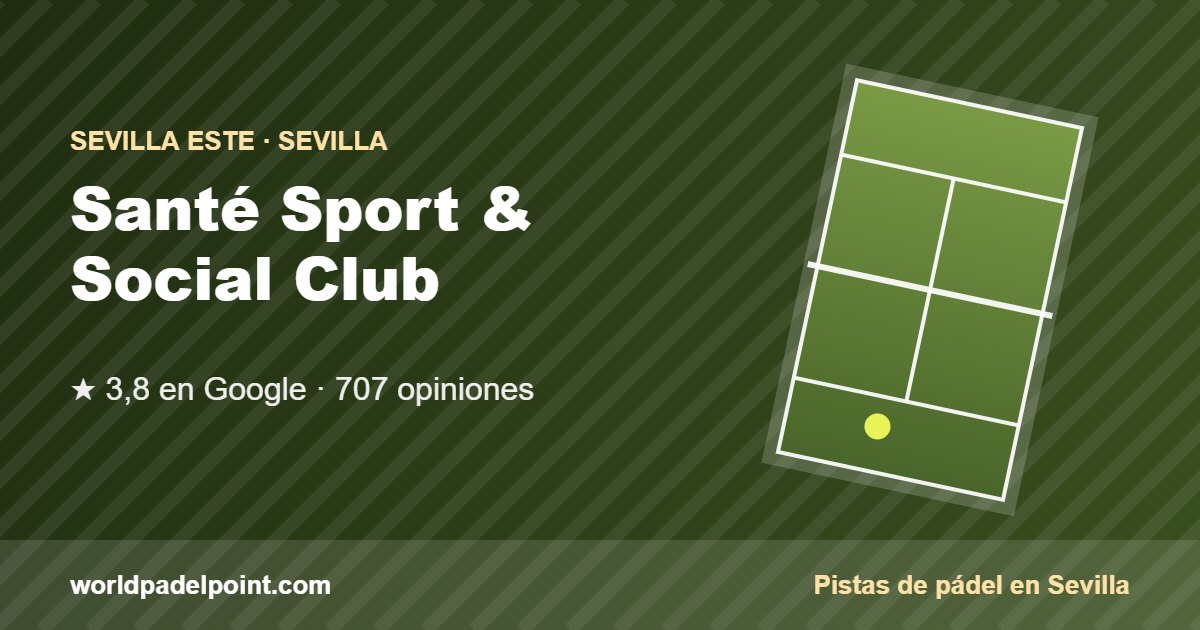 Tarjeta de Santé Sport & Social Club, club de pádel en Sevilla Este, Sevilla
