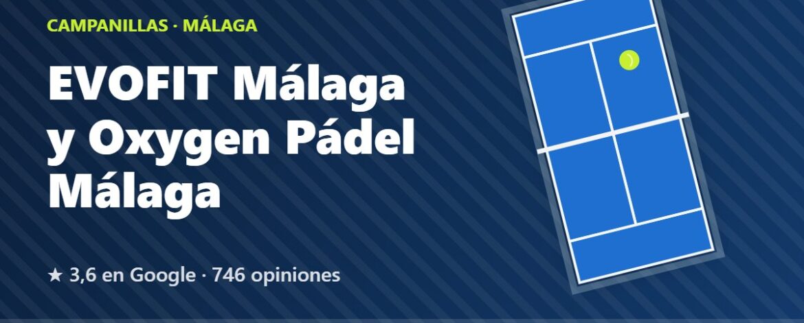 EVOFIT Málaga y Oxygen Pádel Málaga, pistas de pádel en Campanillas, Málaga