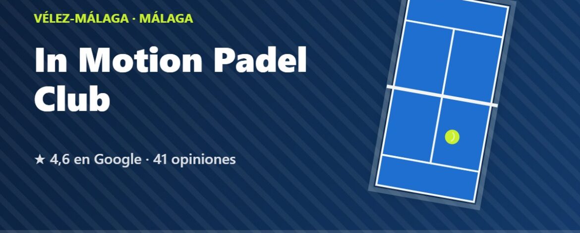 In Motion Padel Club, pistas de pádel en Vélez-Málaga, Málaga