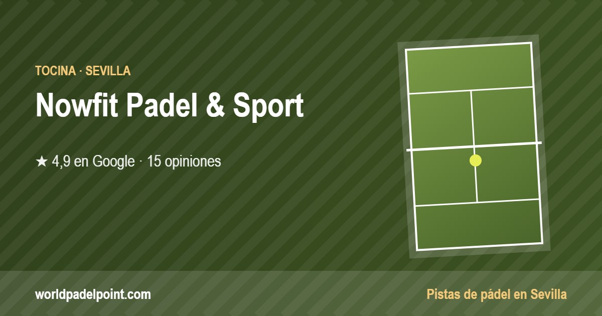 Tarjeta de Nowfit Padel & Sport, club de pádel en Tocina, Sevilla