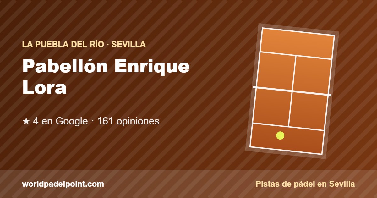 Tarjeta de Pabellón Enrique Lora, club de pádel en La Puebla del Río, Sevilla