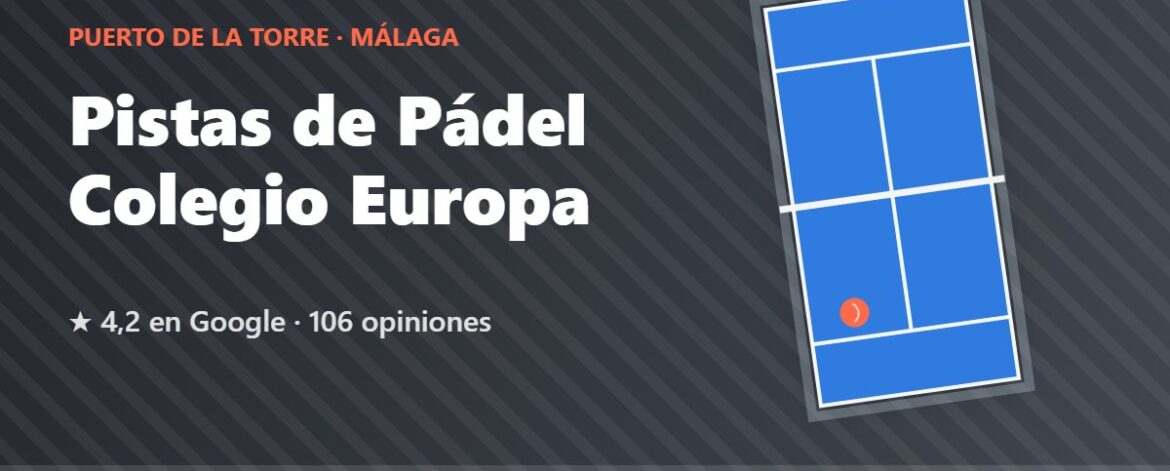 Pistas de Pádel Colegio Europa, pistas de pádel en Puerto de la Torre, Málaga