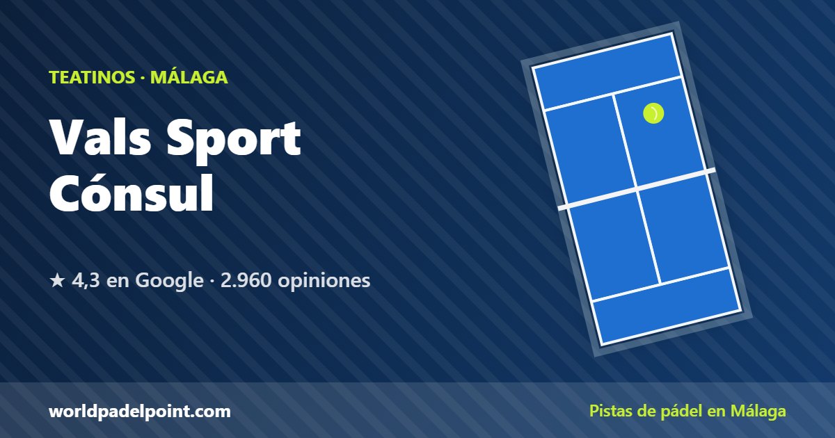 Vals Sport Cónsul, pistas de pádel en Teatinos, Málaga